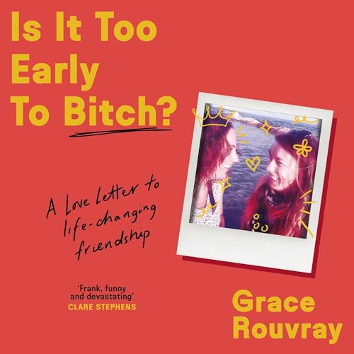 Is It Too Early To Bitch? by Grace Rouvray