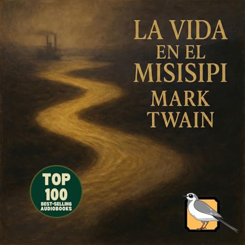 La vida en el Misisipi (Mark Twain) by Mark Twain