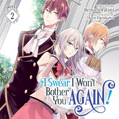I Swear I Won't Bother You Again!, Vol. 2 by Reina Soratani