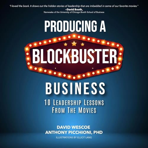 Producing a Blockbuster Business by David Wescoe