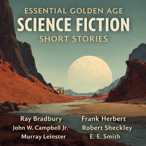 Essential Golden Age Science Fiction Short Stories