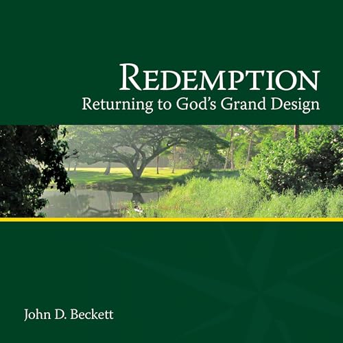 Redemption: Returning to God’s Grand Design by John D. Beckett