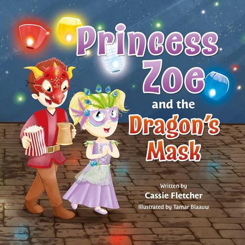 Princess Zoe and the Dragon's Mask by Cassie Fletcher