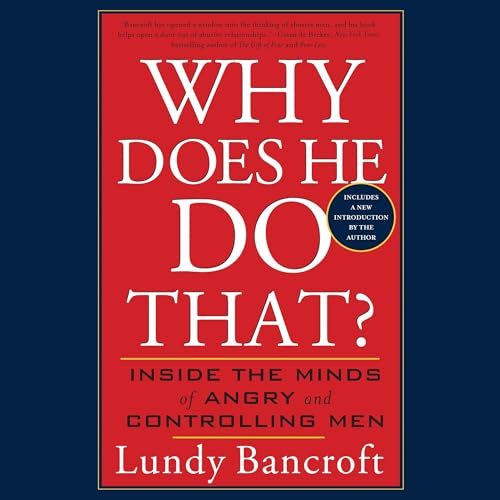 Why Does He Do That? by Lundy Bancroft