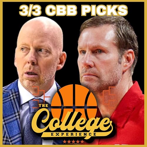 College Basketball Picks For March 3rd - March Madness | The College Experience: Basketball (Ep. 1168) by Unknown