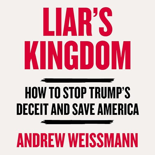 Liar's Kingdom by Andrew Weissmann