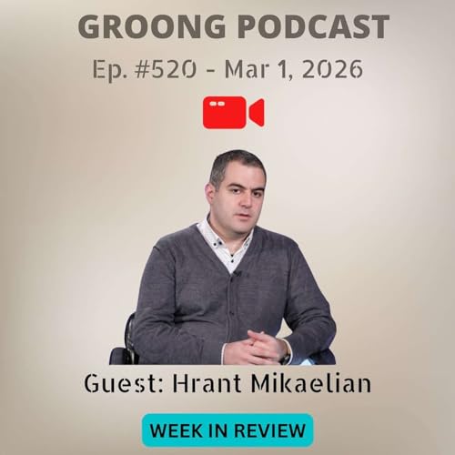 Hrant Mikaelian - Iran War, Effect on Armenia, Sumgait Pogroms, | Ep 520, Mar 1, 2026 by Unknown