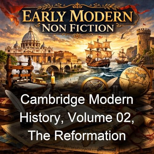Cambridge Modern History, Volume 02, The Reformation by Various