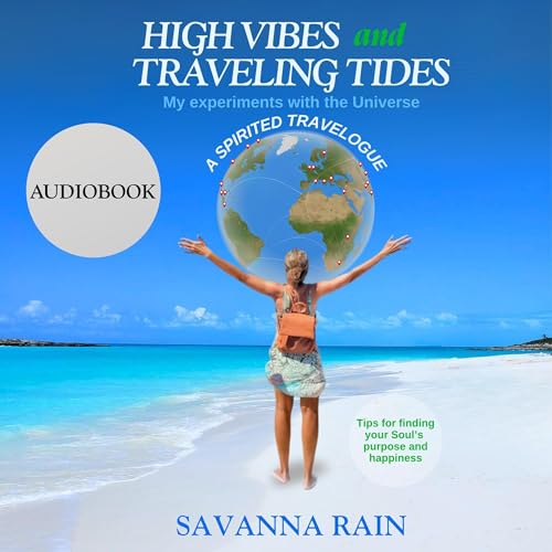 High Vibes and Traveling Tides by Savanna Rain