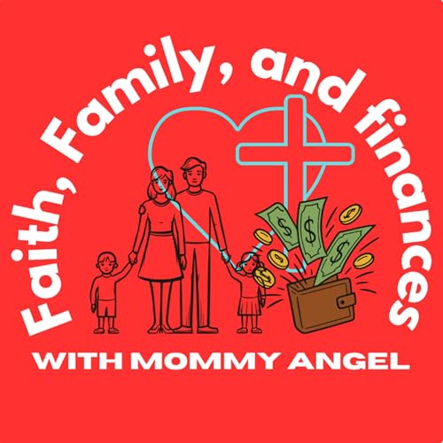 Faith, Family and Finances with Mommy Angel