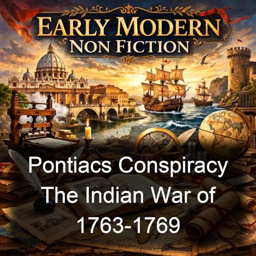 Pontiacs Conspiracy The Indian War of 1763-1769 by Francis Parkman Jr.