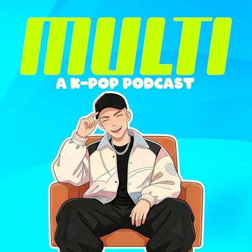 MULTI: A K-Pop Podcast by Alex Sinclair