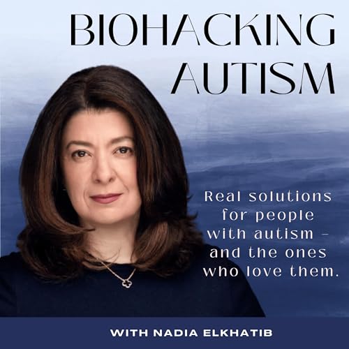 Biohacking Autism with Nadia Elkhatib by Nadia Elkhatib