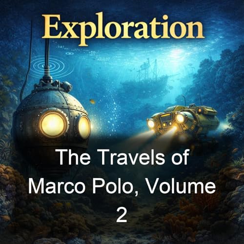 The Travels of Marco Polo, Volume 2
