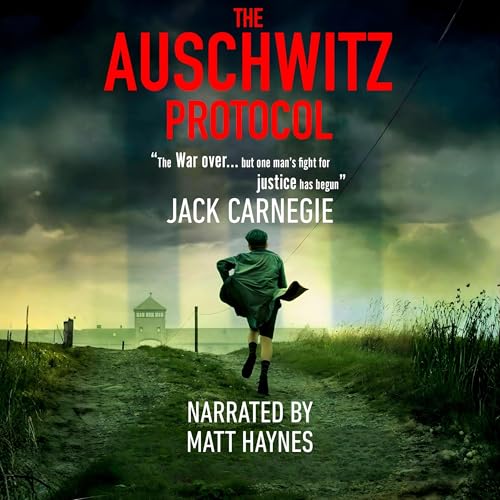 The Auschwitz Protocol by Jack Carnegie