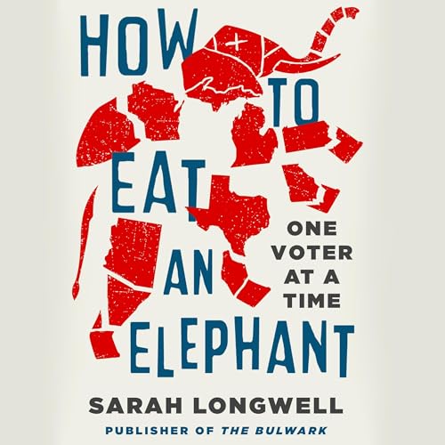 How to Eat an Elephant by Sarah Longwell