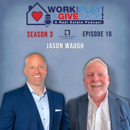 S3E10 - Taking Your Unfair Share: Coldwell Banker Affiliates CEO Jason Waugh on Market Cycles, Mindset, and Growth by Unknown