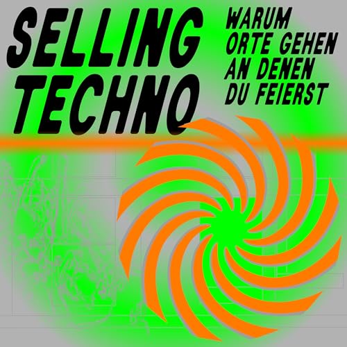 SELLING TECHNO // warum Orte gehen an denen du feierst by [audiokombinat]