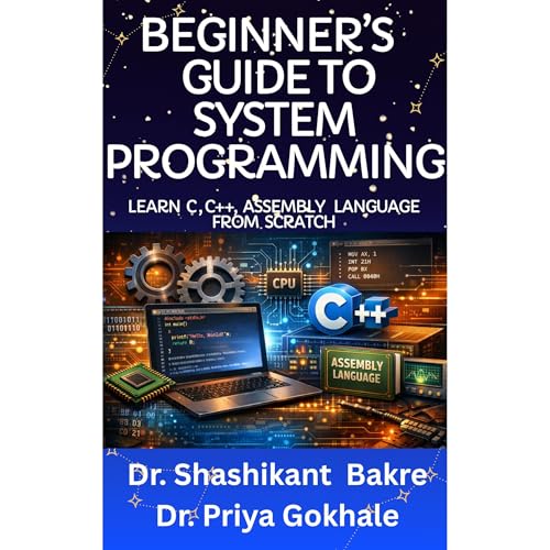 BEGINNER’S GUIDE TO SYSTEM PROGRAMMING