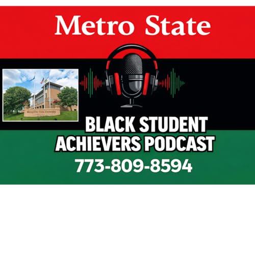 Metro State BLACK Student Achievers Podcast by Mr. Lucky-Social Studies Teacher 