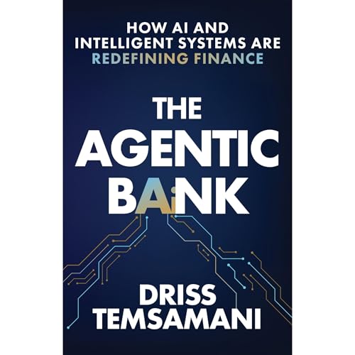 The Agentic Bank by Driss Temsamani