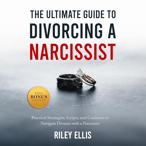 The Ultimate Guide to Divorcing a Narcissist