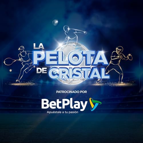 Episodio 309 - Eliminatorias CONMEBOL, Liga BetPlay, Liga Femenina BetPlay y Torneo BetPlay by Unknown
