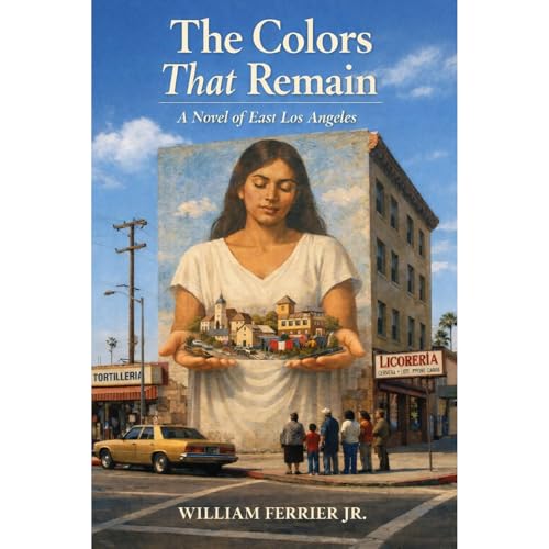 The Colors That Remain by William Ferrier Jr.