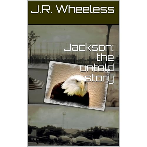 Jackson: the untold story by J.R. Wheeless