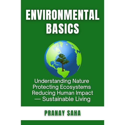 ENVIRONMENTAL BASICS by PRANAY SAHA