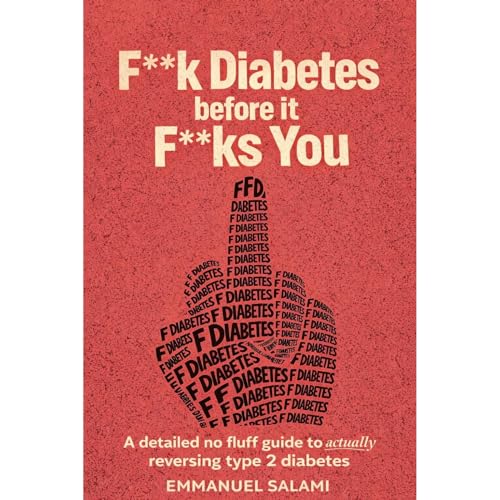 F**k Diabetes Before It F**ks You by Emmanuel Salami