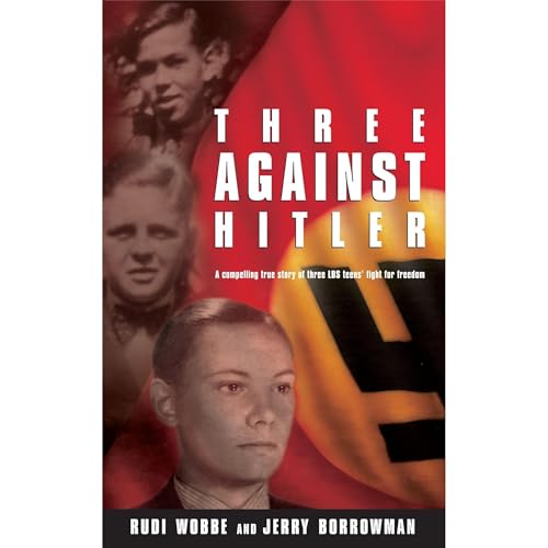 Three Against Hitler by Rudi Wobbe