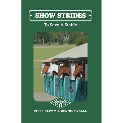 Show Strides Vol. 6: To Save A Stable