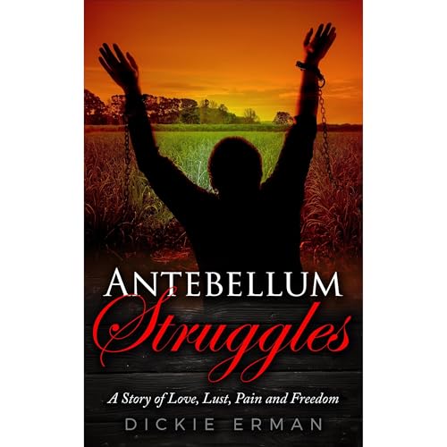 Antebellum Struggles by Dickie Erman