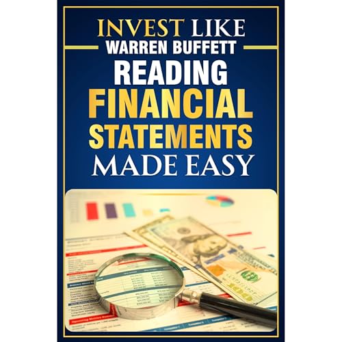 Invest Like Warren Buffett - Reading Financial Statements Made Easy by Quoc Anh Hoang