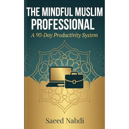 The Mindful Muslim Professional