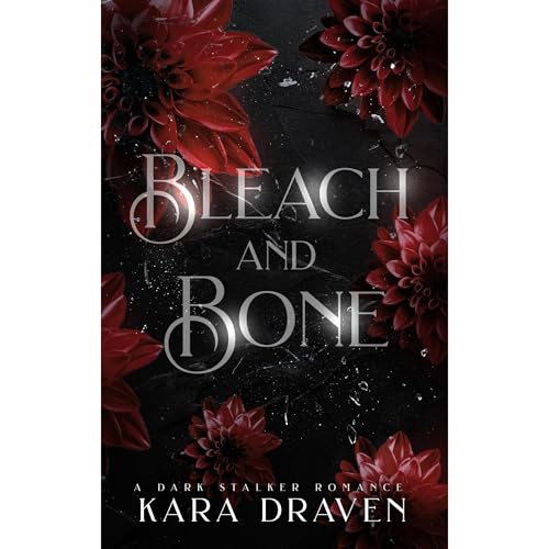 Bleach & Bone by Kara Draven