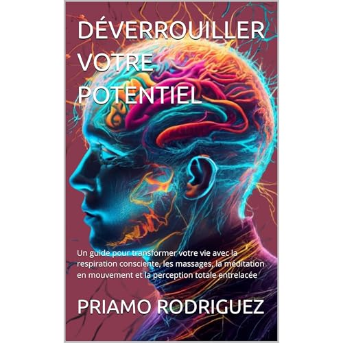 DÉVERROUILLER VOTRE POTENTIEL by PRIAMO RODRIGUEZ