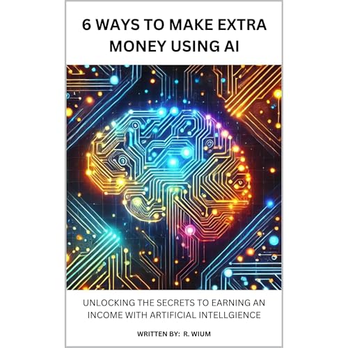 How to Make Extra Money Using AI by R Wium