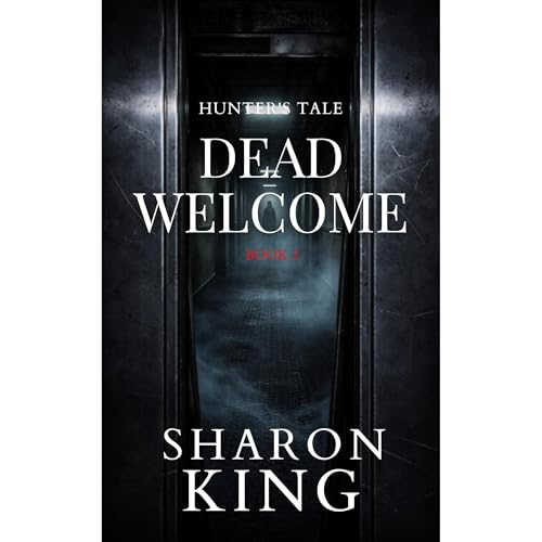 Dead Welcome. by Sharon King
