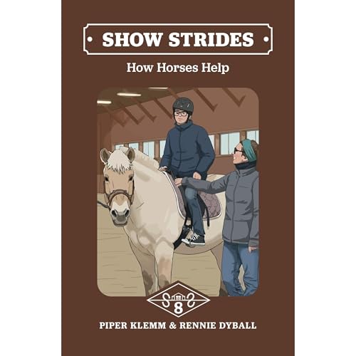 Show Strides Vol. 8: How Horses Help