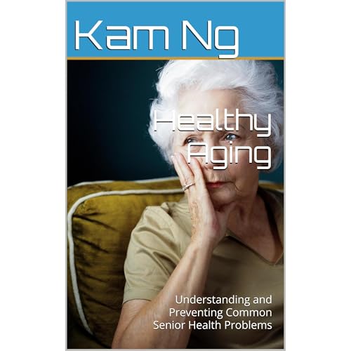 Healthy Aging by Kam Ng