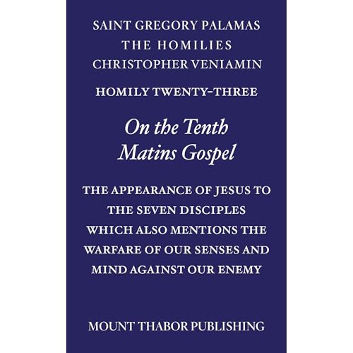 Homily Twenty-Three "On the Tenth Matins Gospel"