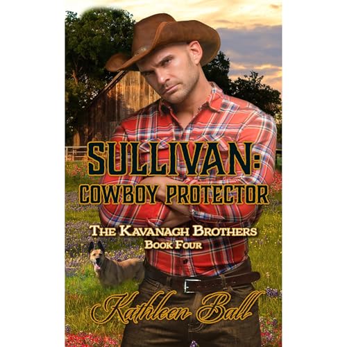 Sullivan: Cowboy Protector by Kathleen Ball