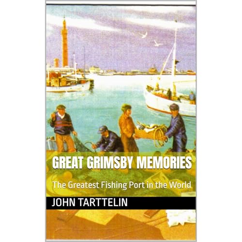 GREAT GRIMSBY MEMORIES by John Tarttelin