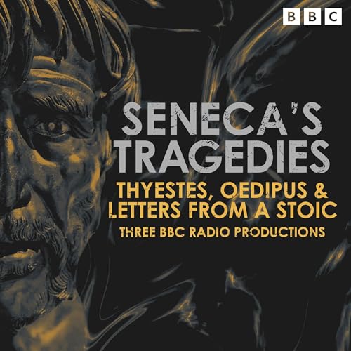 Seneca’s Tragedies: Thyestes &amp; Oedipus