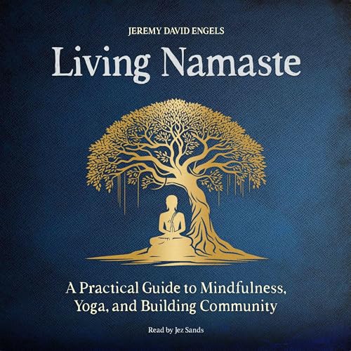 Living Namaste by Jeremy David Engels