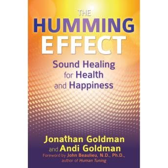 Humming Effect: Sound Healing for Health and Happiness - Andi Goldman by Unknown