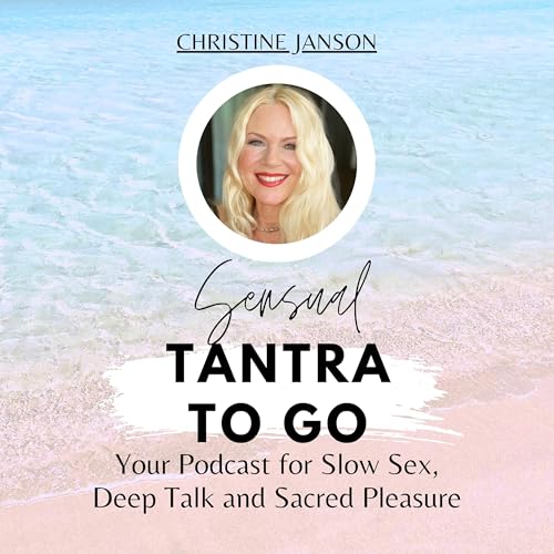 Tantra to Go: Slow Sex, Deep Talk & Sacred Pleasures