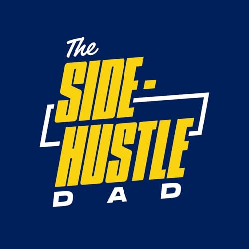 The Side-Hustle Dad by Bryan Steele